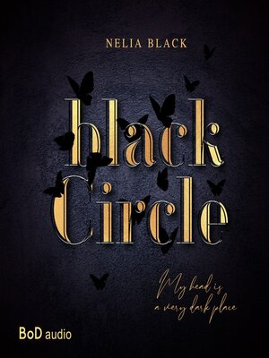 cover image of Black Circle--My head is a very dark place (Ungekürzt)